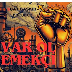 Var Ol Emekçi