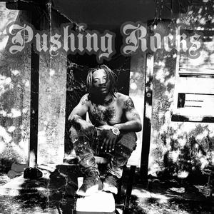 Pushin Rocks (Explicit)