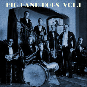 Big Band Bops, Vol. 1