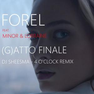 (G)atto Finale (feat. Massiminor & Lorraine) [Dj Sheesma - 4 O' Clock Remix]