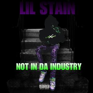 Not In Da Industry (Explicit)