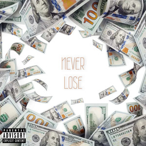 Never Lose (Explicit)