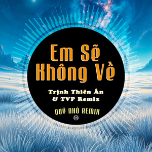 Em Sẽ Không Về (Remix)