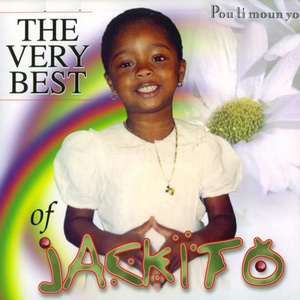 The Very Best Of Jackito (Pou ti moun yo)