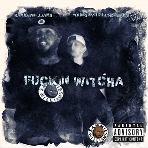 ****in' Witcha (feat. Young Byrd Rich Dreams) [Explicit]