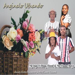 Anginalo Uthando (feat. Blaq-Hood & Mo-flame Boys)