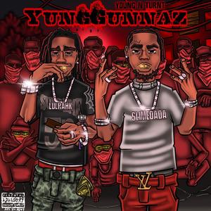 YungGunnaz (Young N Turnt) (feat. LulRahk) [Explicit]