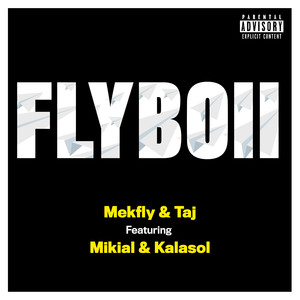 Flyboii (feat. Mikial & Kalasol) [Explicit]