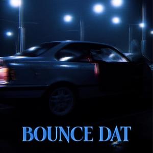 BOUNCE DAT (Explicit)