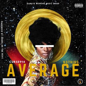 Nothing Average (Explicit)