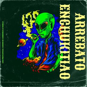 Arrebatao Enchukitiao (feat. Loco Prieto Oficial & Menor DX) [Explicit]