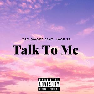 Talk To Me (feat. Jack TP) [Explicit]