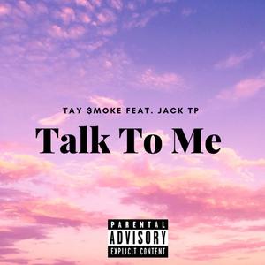 Talk To Me (feat. Jack TP) (Explicit)