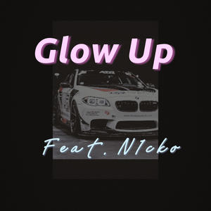 Glow Up (feat. N1cko)