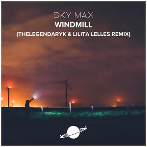 Windmill (TheLegendaryK & Lilita Lelles Remix)