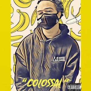 COLOSSAL (feat. Bananas) [Explicit]