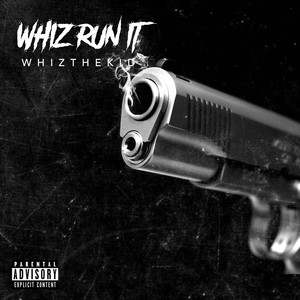 Whiz Run It (Explicit)