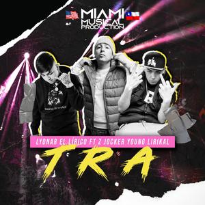 TRA (feat. Lyonar El Lirico, Z Jocker & Young Lirikal)