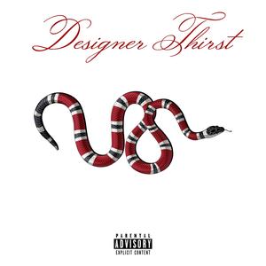 Designer Thirst (feat. $tige, Mike Flowarts, Stiimy King & Alza Modem)