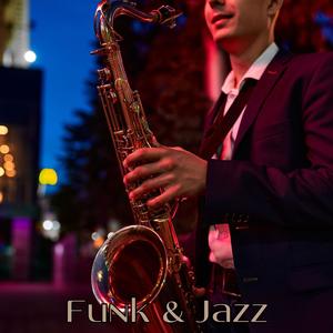 Uptown Preachin’ and Groovin’: Funk & Jazz