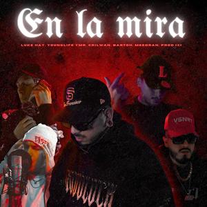 En la mira (feat. Luke hay, Younglife YMR, Bartoh & Meedran|Explicit)