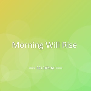 Morning Will Rise