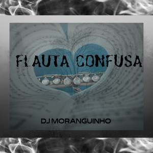 FLAUTA CONFUSA (Explicit)