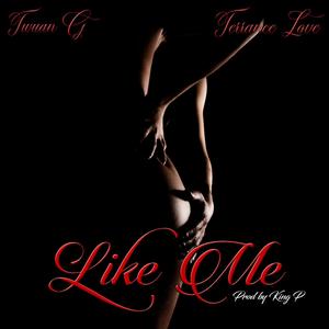 Like Me(feat. Terrance Love) (Explicit)