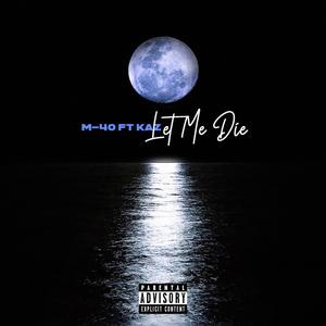 Let Me Die (Explicit)