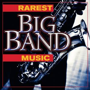 Rarest Big Band Music