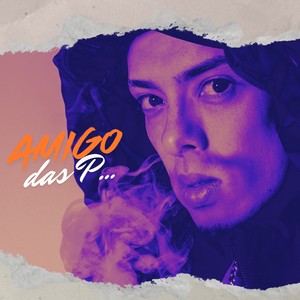 Amigo das P (Explicit)