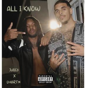 ALL I KNOW (feat. Dhart1K) [Explicit]