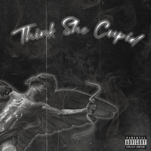 Think She Cupid (Explicit)