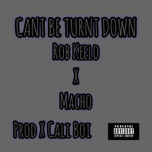 Cant Be Turnt Down (Explicit)