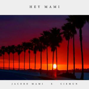 Hey Mami (feat. Ciemun) (Explicit)