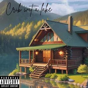 Crib wit a lake (feat. Bvnita) [Explicit]