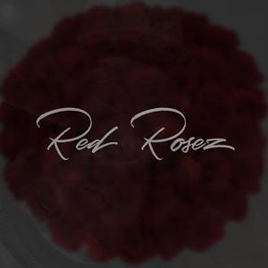 Red Rosez (Explicit)