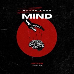 Cross Your Mind (feat. Vancil) [Explicit]