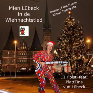 Mien Lübeck in de Wiehnachtstied (feat. PlattTina vun Lübeck) (Queen of the Hanse Kinner-Dance-Mix)