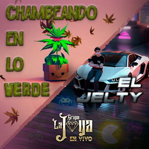 Chambeando en Lo Verde / El Jelty (En Vivo)