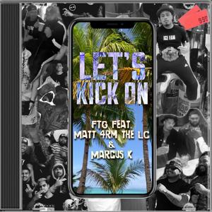 Let's Kick On (feat. Matt 4rm the LC & Marcus.K)