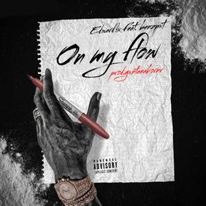 ON MY FLOW (feat. EDWARD!X) (Explicit)