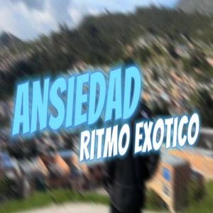 Ansiedad (Ritmo Exotico)