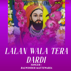 Lalan Wala Tera Dardi