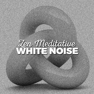 Zen Meditative White Noise