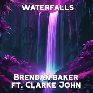 Waterfalls (feat. Clarke John)