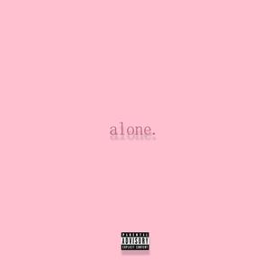 alone. (Explicit)