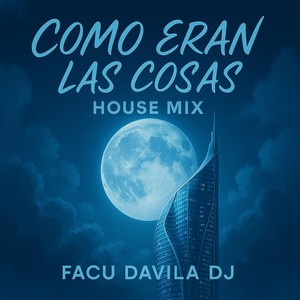 Como Eran Las Cosas (House Mix)