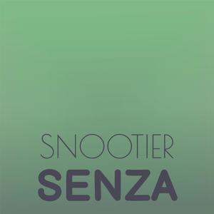 Snootier Senza