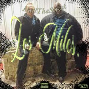 LOS MILES. (feat. HallThaStreet) (Explicit)